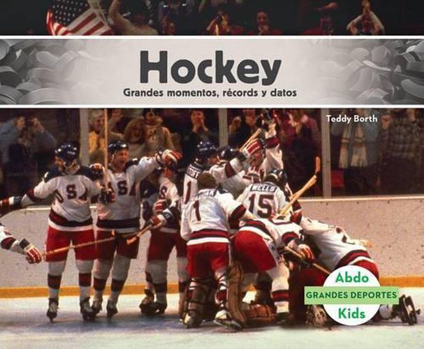 Cover image for Hockey: Grandes Momentos, Records Y Datos / Great Moments, Records, and Facts