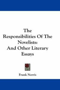 Cover image for The Responsibilities of the Novelists: And Other Literary Essays