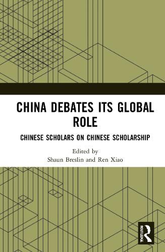 Cover image for China Debates Its Global Role: Chinese Scholars on Chinese Scholarship