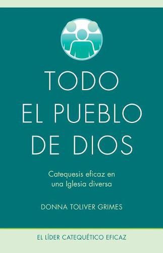 Cover image for Todo El Pueblo de Dios: Catequesis Eficaz En Una Iglesia Diversa