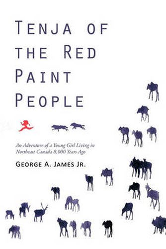 Cover image for Tenja of the Red Paint People: An Adventure of a Young Girl Living in Northeast Canada 8,000 Years Ago