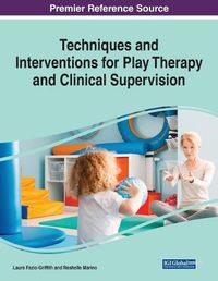 Cover image for Techniques and Interventions for Play Therapy and Clinical Supervision