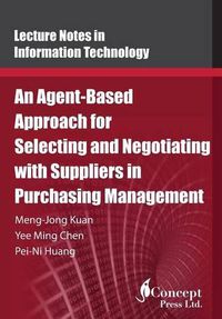 Cover image for An Agent-Based Approach for Selecting and Negotiating with Suppliers in Purchasing Management