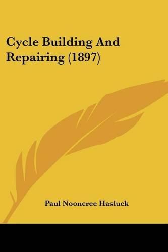 Cover image for Cycle Building and Repairing (1897)