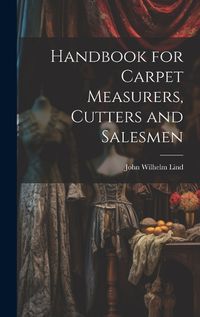 Cover image for Handbook for Carpet Measurers, Cutters and Salesmen