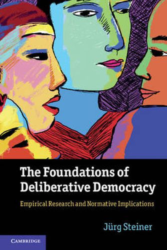 Cover image for The Foundations of Deliberative Democracy: Empirical Research and Normative Implications