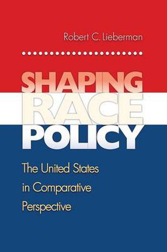 Cover image for Shaping Race Policy: The United States in Comparative Perspective