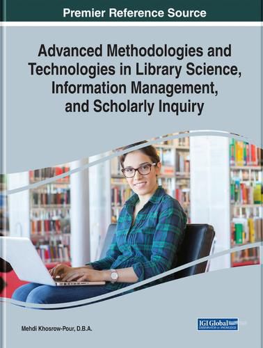 Cover image for Advanced Methodologies and Technologies in Library Science, Information Management, and Scholarly Inquiry