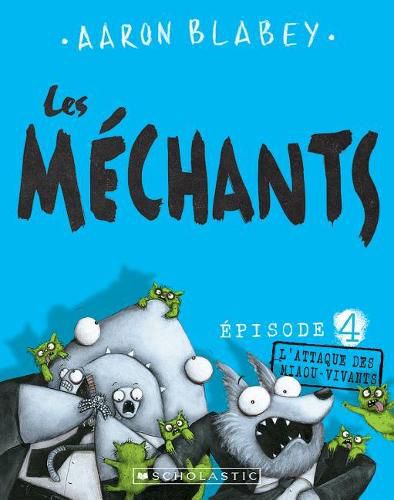 Les Mechants: N Degrees 4 - l'Attaque Des Miaou-Vivants