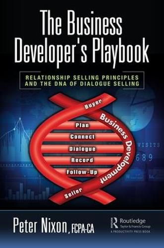 Cover image for The Business Developer's Playbook: Relationship Selling Principles and the DNA of Dialogue Selling