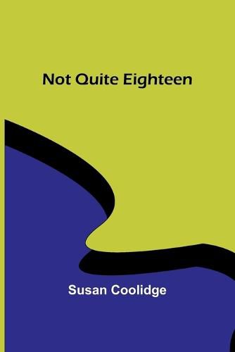 Cover image for Not Quite Eighteen