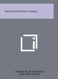 Cover image for The War Without Grant