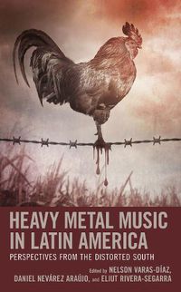 Cover image for Heavy Metal Music in Latin America: Perspectives from the Distorted South