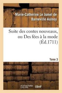 Cover image for Suite Des Contes Nouveaux, Ou Des Fees A La Mode T01