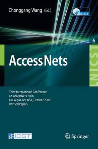 Cover image for Access Nets: Third International Conference on Access Networks, AccessNets 2008, Las Vegas, NV, USA, October 15-17, 2008. Revised Papers