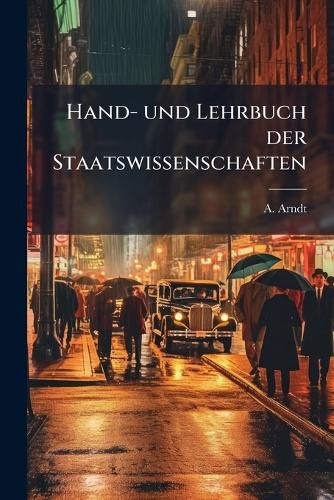 Cover image for Hand- Und Lehrbuch Der Staatswissenschaften: Grundbegriffe Und Grundlagen Der Volkswirtschaft, Von Julius Lehr