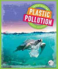 Cover image for Investigating Plastic Pollution