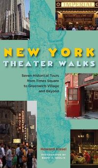 Cover image for New York Theatre Walks: Seven Historical Tours from Times Square to Greenwich Village and Beyond