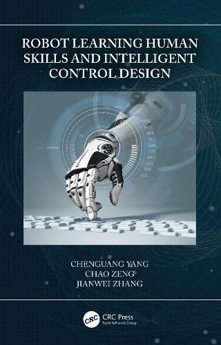 Cover image for Robot Learning Human Skills and Intelligent Control Design