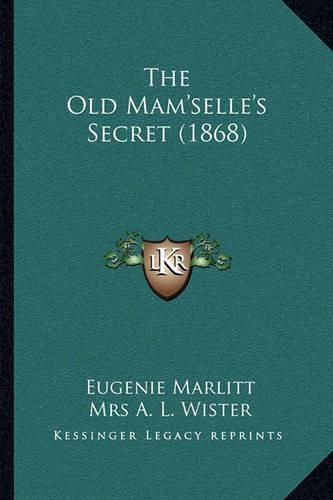 Cover image for The Old Mam'selle's Secret (1868)