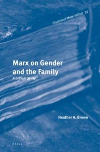 Cover image for Marx on Gender and the Family: A Critical Study