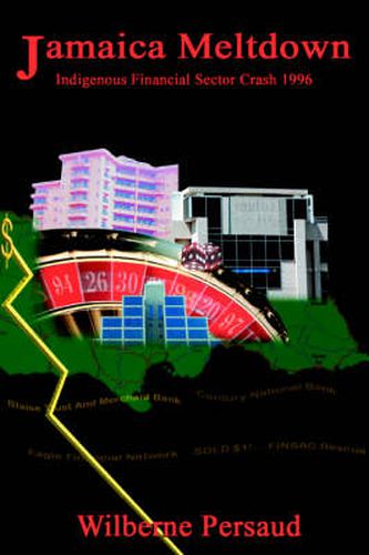 Cover image for Jamaica Meltdown: Indigenous Financial Sector Crash 1996