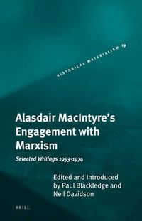 Cover image for Alasdair MacIntyre's Engagement with Marxism: Selected Writings 1953-1974
