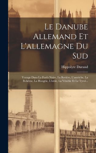 Cover image for Le Danube Allemand Et L'allemagne Du Sud