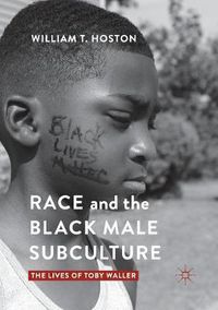 Cover image for Race and the Black Male Subculture: The Lives of Toby Waller