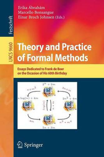 Cover image for Theory and Practice of Formal Methods: Essays Dedicated to Frank de Boer on the Occasion of His 60th Birthday