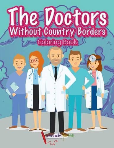 The Doctors Without Country Borders Coloring Book