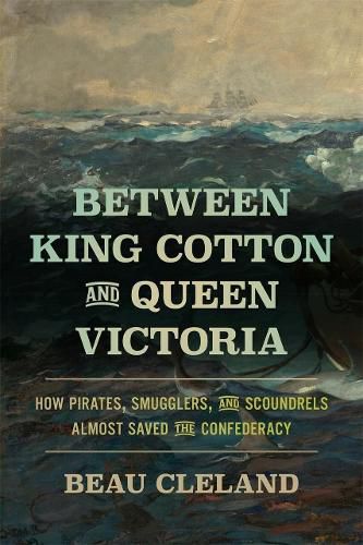 Cover image for Between King Cotton and Queen Victoria