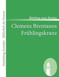 Cover image for Clemens Brentanos Fruhlingskranz