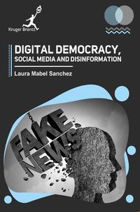 Cover image for Digital Democracy Social Media and Disinformation