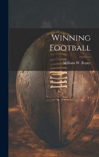 Cover image for Winning Football