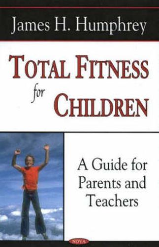 Cover image for Total Fitness for Children: A Guide for Parents & Teachers