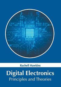 Cover image for Digital Electronics: Principles and Theories