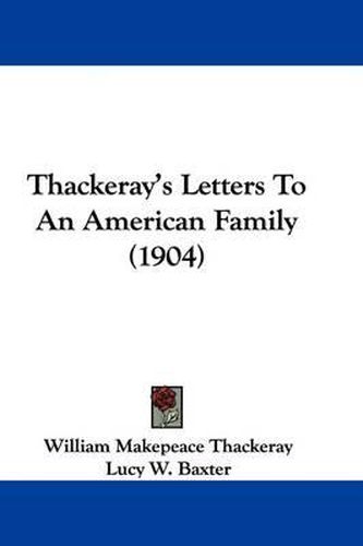 Thackeray's Letters to an American Family (1904)