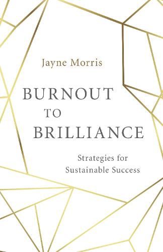 Cover image for Burnout to Brilliance: Strategies for Sustainable Success