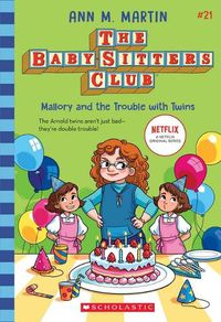 Cover image for Mallory and the Trouble with Twins (The Baby-Sitters Club #21: Netflix Edition)