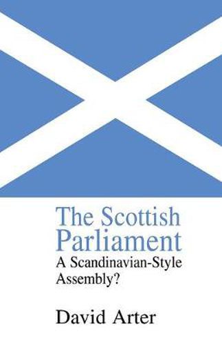 Cover image for The Scottish Parliament: A Scandinavian-Style Assembly?