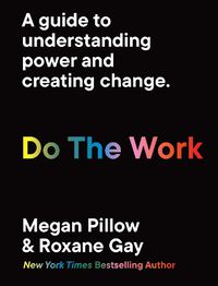 Cover image for Do the Work: Unlearn Your Biases. Reclaim Your Personal Power.