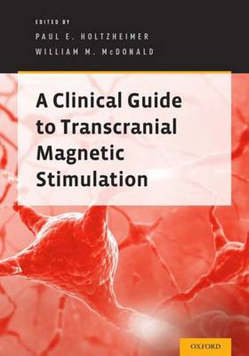 Cover image for A Clinical Guide to Transcranial Magnetic Stimulation