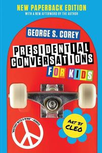 Cover image for Presidential Conversations for Kids