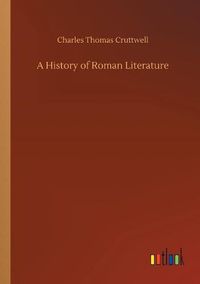 Cover image for A History of Roman Literature