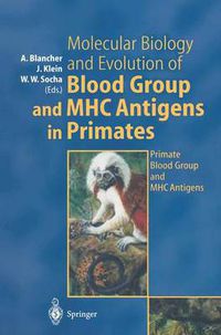 Cover image for Molecular Biology and Evolution of Blood Group and MHC Antigens in Primates