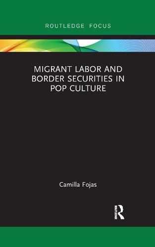 Cover image for Migrant Labor and Border Securities in Pop Culture