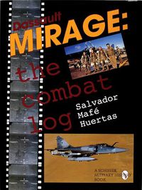 Cover image for The Dassault Mirage: The Combat Log