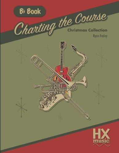 Cover image for Charting the Course Christmas Collection, B-Flat Book