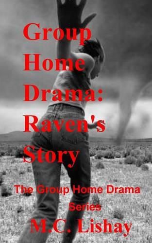 Cover image for Group Home Drama: Raven's Story: The Group Home Drama Series